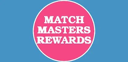 Rewards for Match Masters